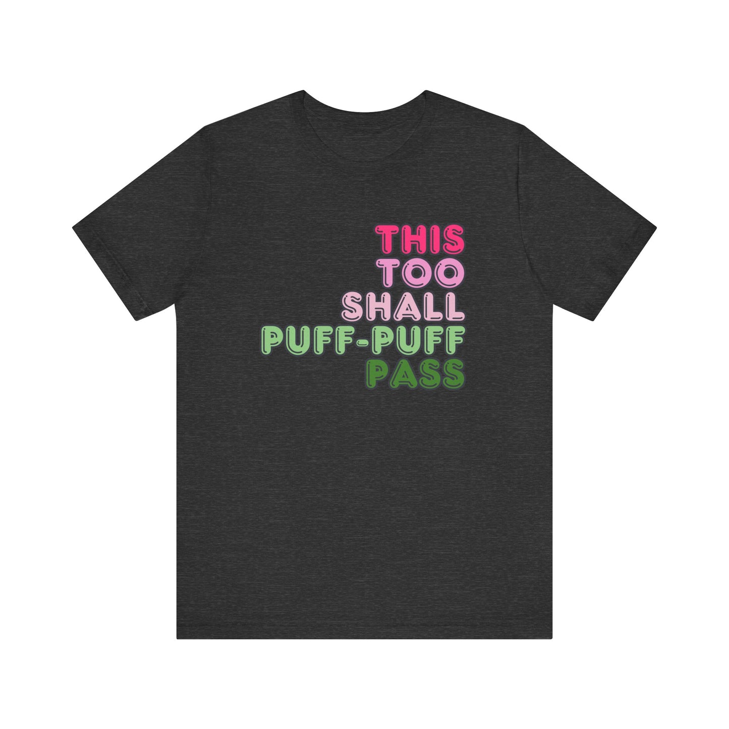 This Will Puff Puff Pass Tee