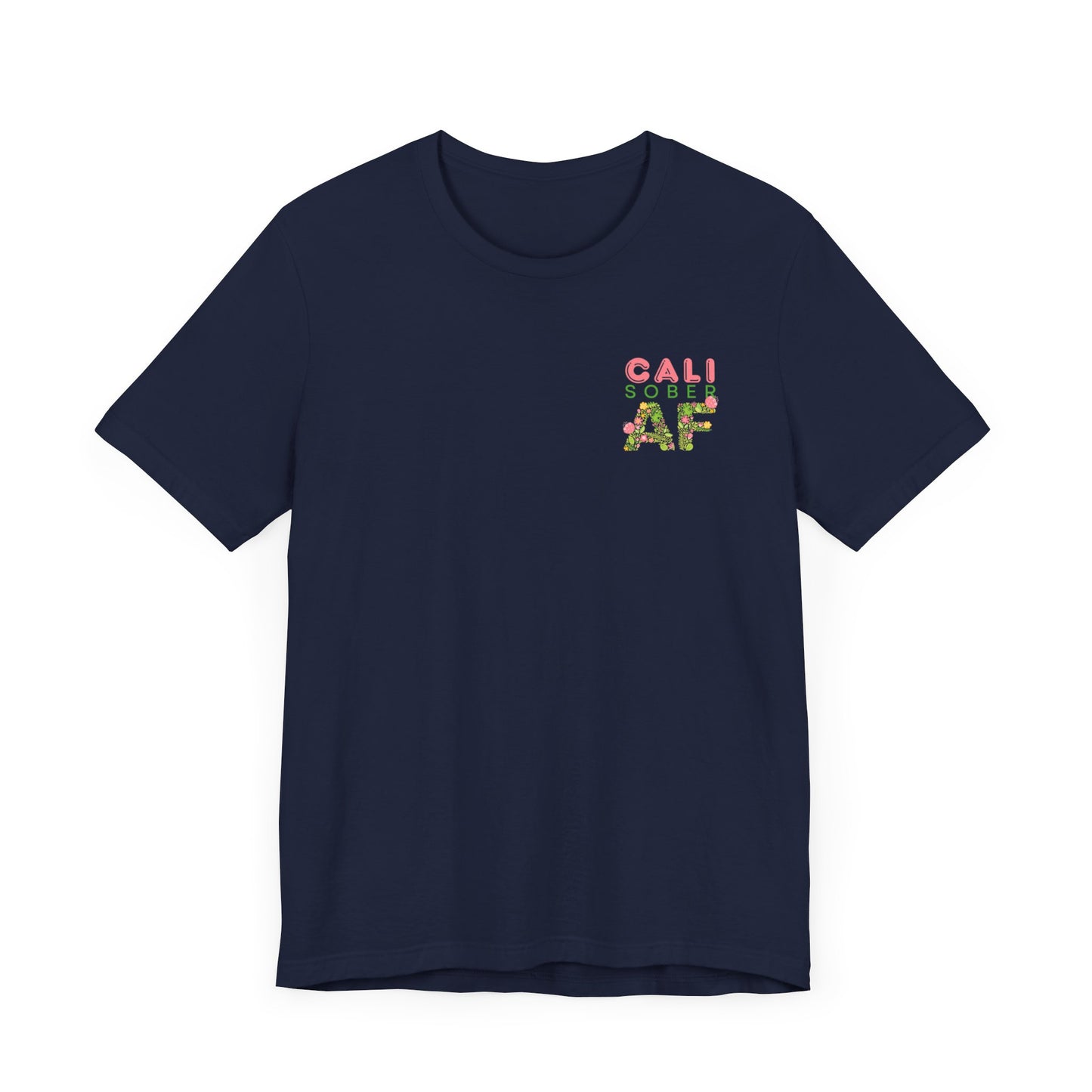 Cali Sober AF Tee