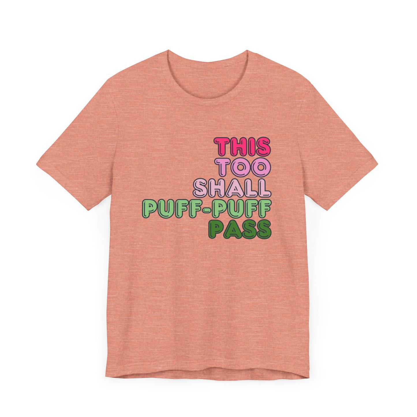 This Will Puff Puff Pass Tee