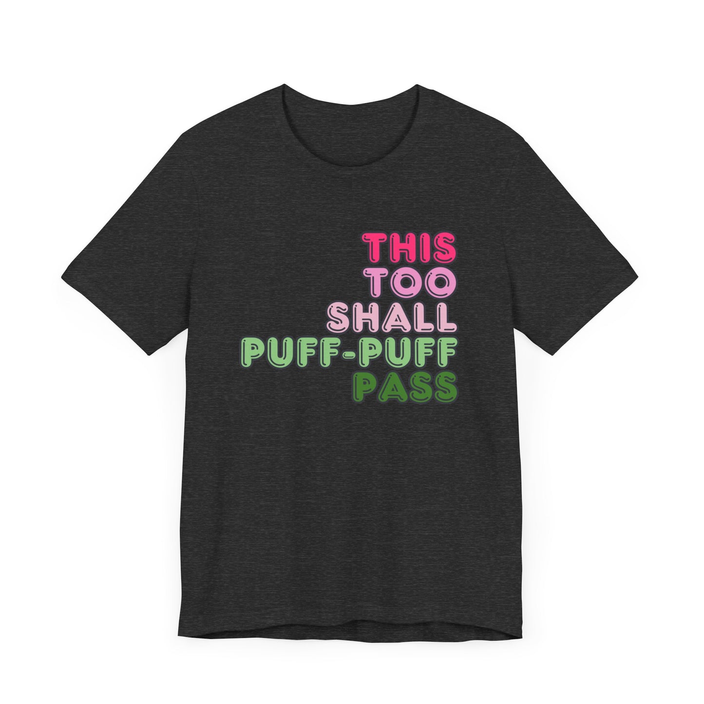 This Will Puff Puff Pass Tee