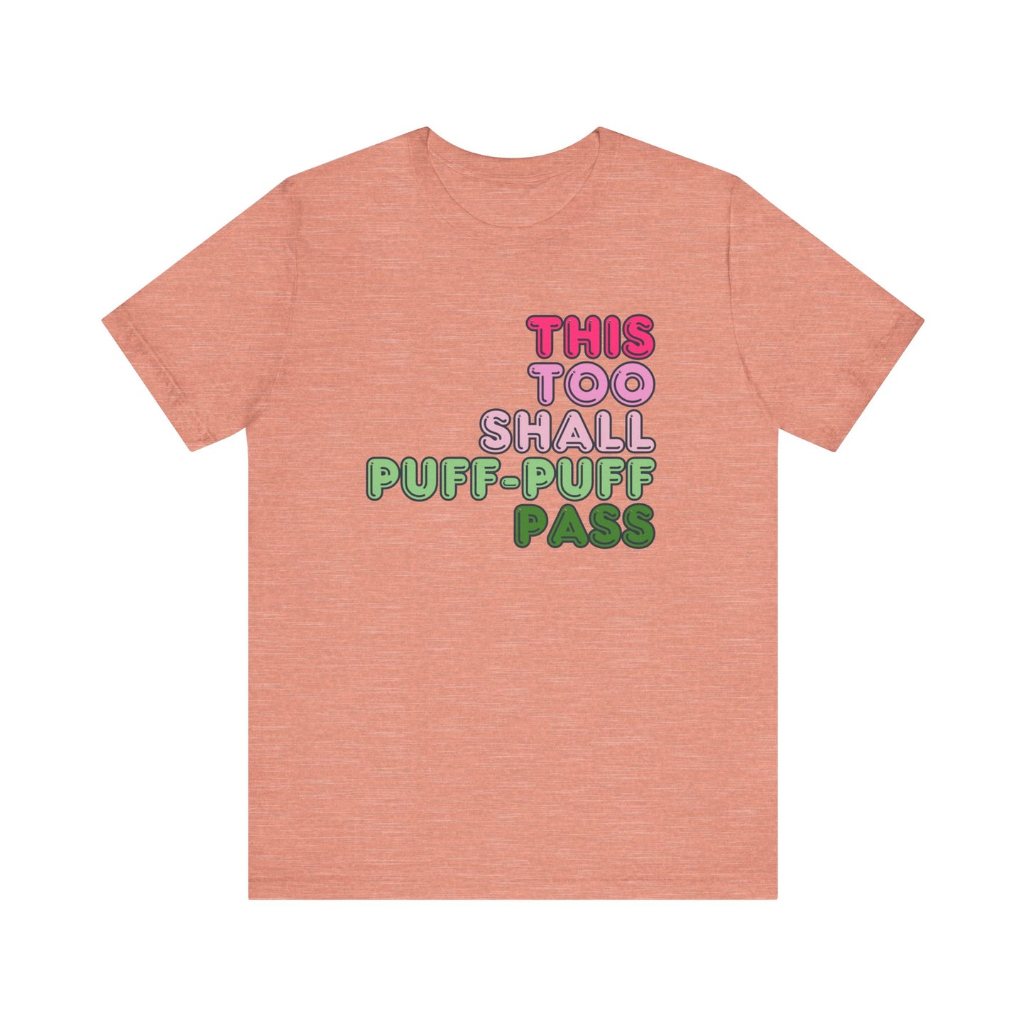 This Will Puff Puff Pass Tee