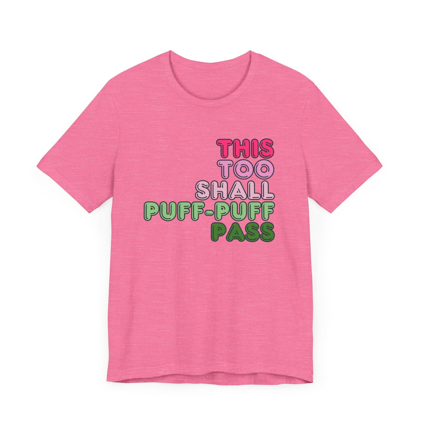 This Will Puff Puff Pass Tee