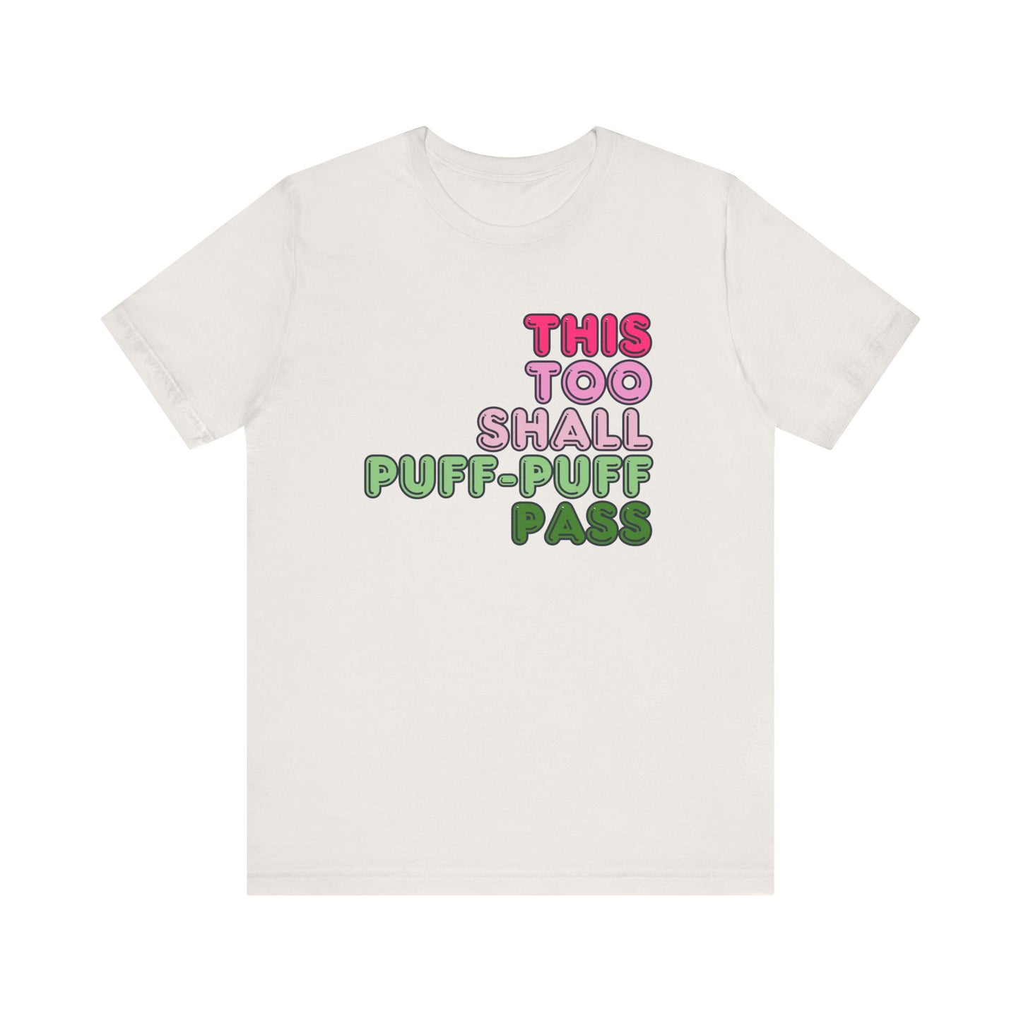 This Will Puff Puff Pass Tee