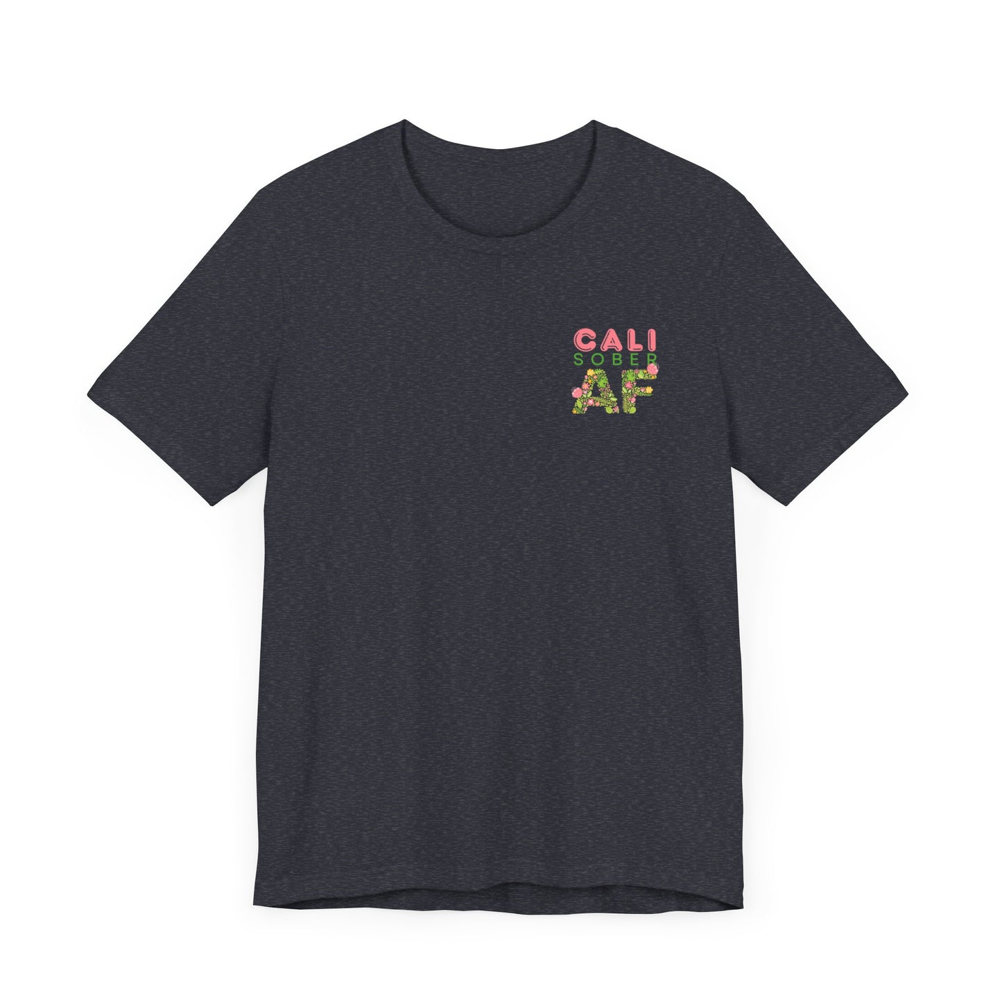 Cali Sober AF Tee