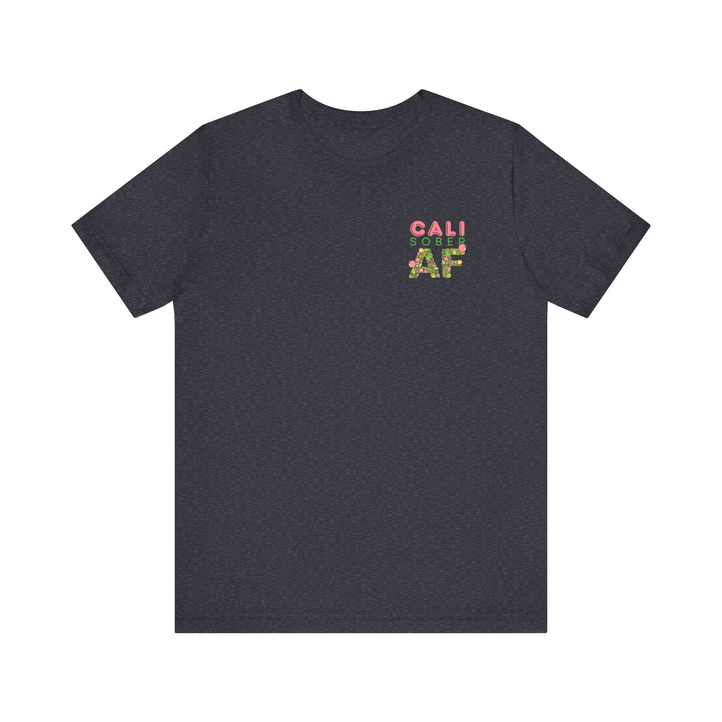 Cali Sober AF Tee