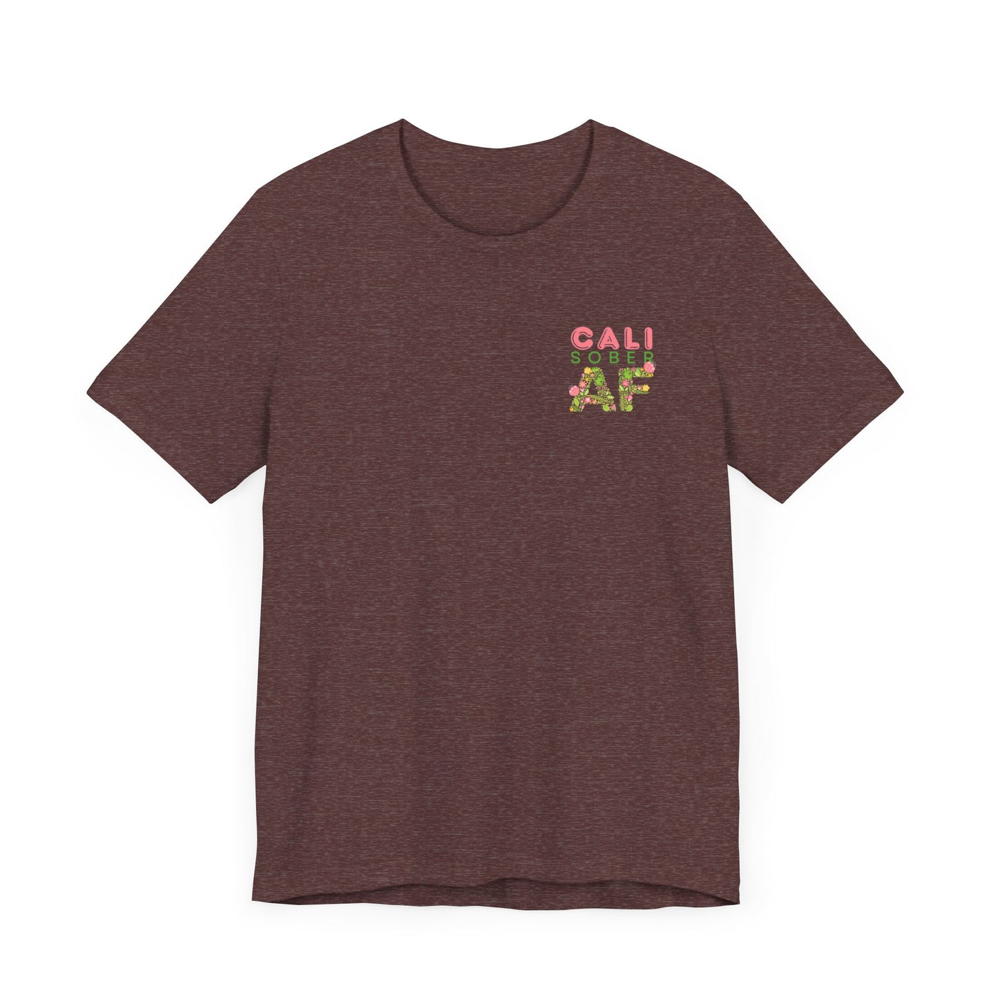 Cali Sober AF Tee