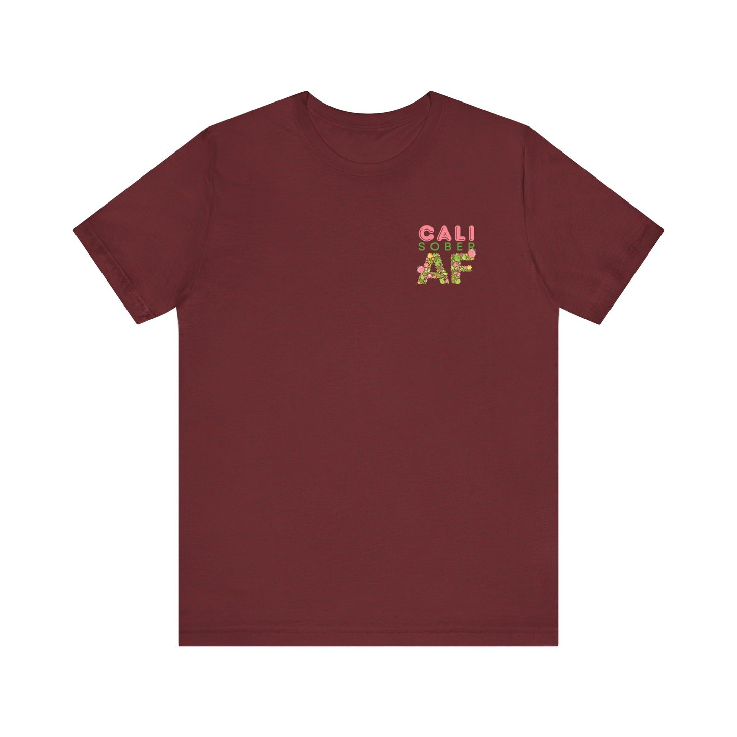 Cali Sober AF Tee