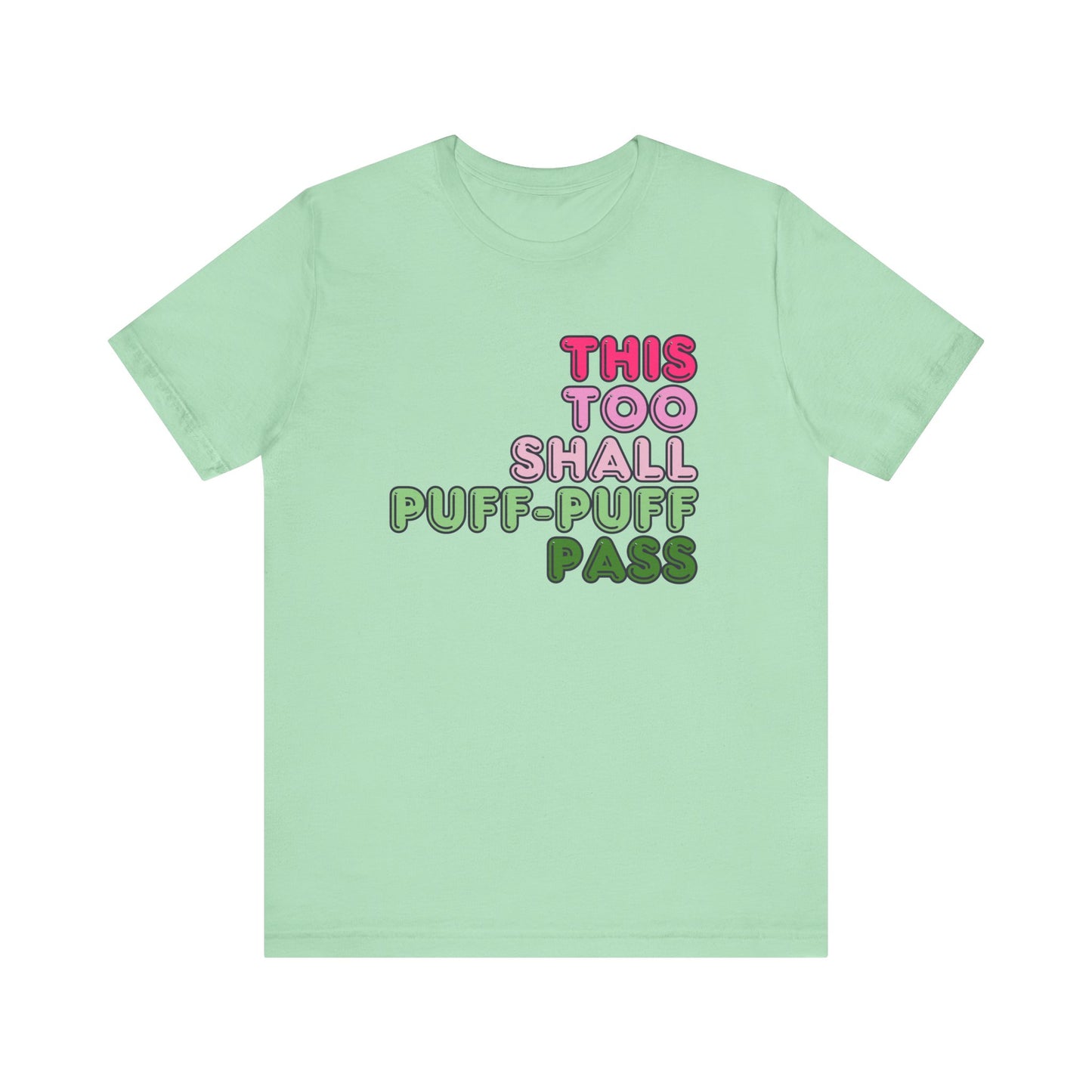 This Will Puff Puff Pass Tee